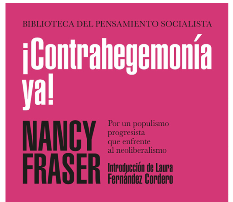 Contrahegemonía ya! el nuevo libro de Nancy Fraser
