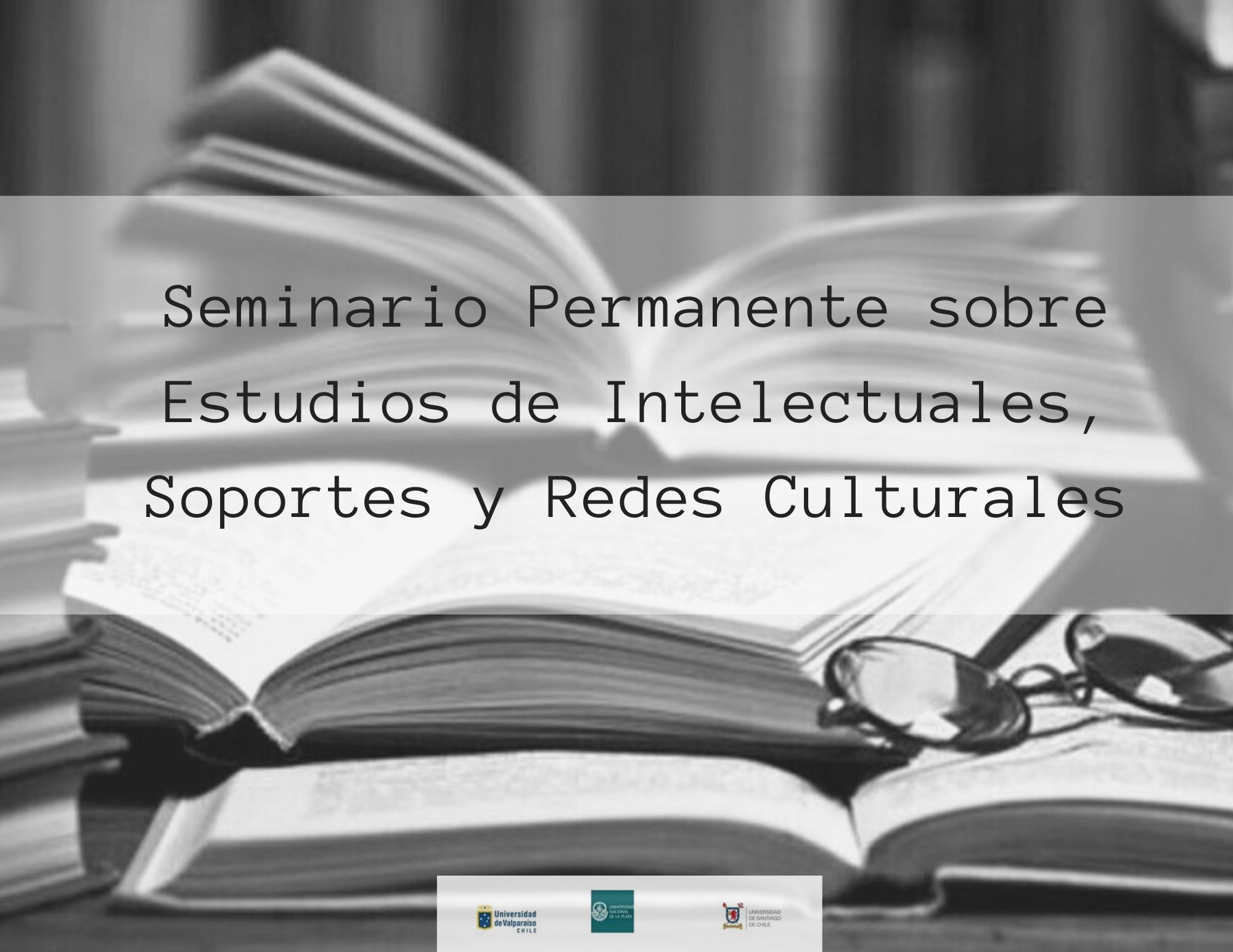 Seminario Permanente Sobre Estudios de Intelectuales, Soportes y Redes Culturales