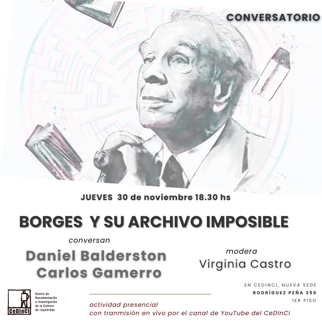 Balderston y Gamerro debaten sobre Borges en el CeDInCI