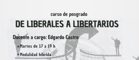 Seminario “De liberales a libertarios” por Edgardo Castro